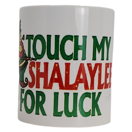 Touch My Shalayee for Luck